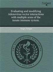 Evaluating and modifying Adenovirus vector interactions with multiple arms of the innate immune system.,1243823240,9781243823243