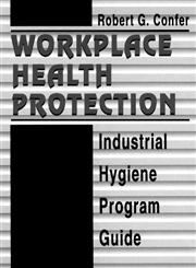 Workplace Health Protection Industrial Hygiene Program Guide,0873713877,9780873713870