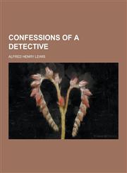 Confessions of a Detective,1230354875,9781230354873