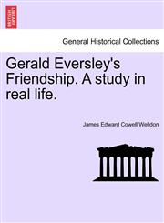 Gerald Eversley's Friendship. A study in real life.,124119243X,9781241192433