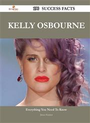 Kelly Osbourne 190 Success Facts - Everything You Need to Know about Kelly Osbourne,1488556970,9781488556975