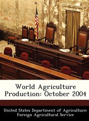 World Agriculture Production October 2004,1288430361,9781288430369