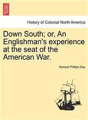 Down South; or, An Englishman's experience at the seat of the American War. Vol. II.,1241333343,9781241333348