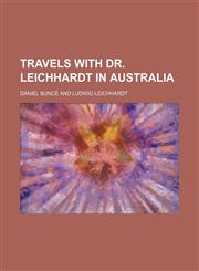 Travels With Dr. Leichhardt in Australia,1150101695,9781150101694