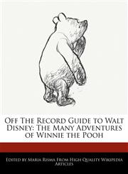 Off The Record Guide to Walt Disney The Many Adventures of Winnie the Pooh,1171171056,9781171171058