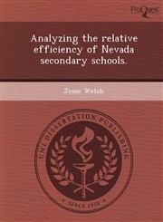 Analyzing the relative efficiency of Nevada secondary schools.,1249061040,9781249061045