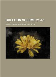 Bulletin Volume 21-45,1235954994,9781235954993