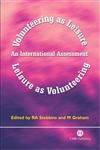 Volunteering as Leisure/Leisure as Volunteering An International Assessment,0851997503,9780851997506