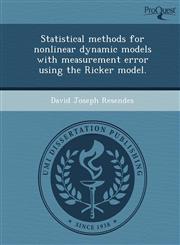 Statistical methods for nonlinear dynamic models with measurement error using the Ricker model.,124990000X,9781249900009