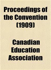 Proceedings of the Convention (1909),1152695207,9781152695207