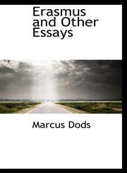 Erasmus and Other Essays,1113706902,9781113706904