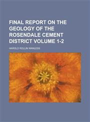 Final Report on the Geology of the Rosendale Cement District Volume 1-2,123418981X,9781234189815