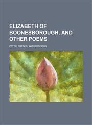 Elizabeth of Boonesborough, and Other Poems,1151561843,9781151561848