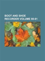 Boot and Shoe Recorder Volume 80-81,1234205874,9781234205874