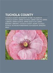 Tuchola County Tuchola County geography stubs, Villages in Tuchola County, Gmina Tuchola, Gmina Cekcyn, Gmina Lubiewo, Gmina Śliwice,1157456596,9781157456599