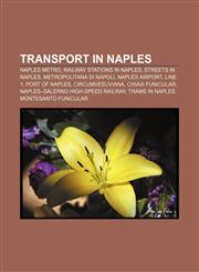 Transport in Naples Naples Metro, Railway stations in Naples, Streets in Naples, Metropolitana di Napoli, Naples Airport, Line 1,1156642590,9781156642597