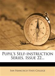Pupil's Self-instruction Series, Issue 22...,1277092052,9781277092059