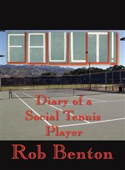 Fault! Diary of a Social Tennis Player,0971070237,9780971070233