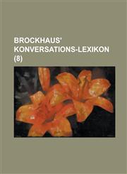 Brockhaus' Konversations-Lexikon (8 ),1235952746,9781235952746