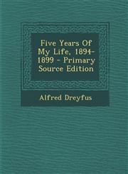 Five Years of My Life, 1894-1899 - Primary Source Edition,1293550523,9781293550526