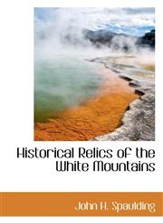 Historical Relics of the White Mountains,1116164035,9781116164039