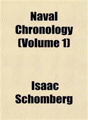 Naval Chronology (Volume 1),1151751235,9781151751232
