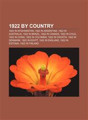 1922 by country 1922 in Afghanistan, 1922 in Argentina, 1922 in Australia, 1922 in Brazil, 1922 in Canada, 1922 in Chile, 1922 in China,1156152518,9781156152515