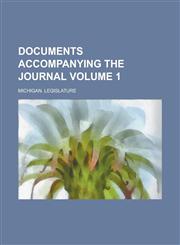 Documents accompanying the Journal Volume 1,1230149589,9781230149585