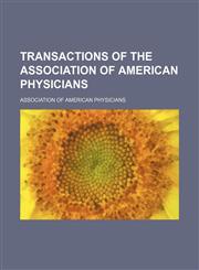 Transactions of the Association of American Physicians (Volume 19),1150412879,9781150412875