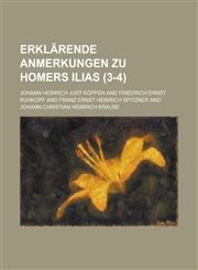 Erklarende Anmerkungen Zu Homers Ilias (3-4),123446957X,9781234469573