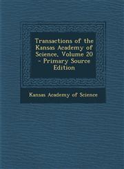 Transactions of the Kansas Academy of Science, Volume 20 - Primary Source Edition,1294029266,9781294029267