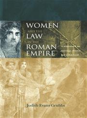 Women and the Law in the Roman Empire A Sourcebook on Marriage, Divorce and Widowhood,0415152402,9780415152402