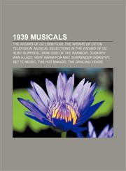 1939 Musicals The Wizard of Oz (1939 Film), the Wizard of Oz on Television, Musical Selections in the Wizard of Oz, Ruby Slippers,1157743781,9781157743781