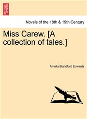 Miss Carew. [A Collection of Tales.],1241394296,9781241394295