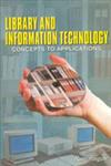 Library and Information Technology Concepts to Applications 1st Edition,8178350106,9788178350103