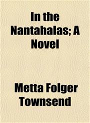 In the Nantahalas; A Novel,115349258X,9781153492584