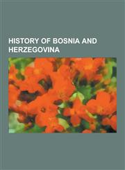 History of Bosnia and Herzegovina Pannonia, International Criminal Tribunal for the Former Yugoslavia, Jasenovac Concentration Camp, United Nations M,1230572007,9781230572000