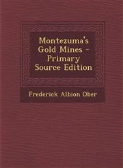 Montezuma's Gold Mines,1287575641,9781287575641