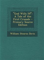 "God Wills It!" A Tale of the First Crusade - Primary Source Edition,1293319945,9781293319949