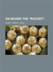 On board the "Rocket".,1150691697,9781150691690