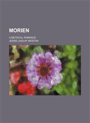 Morien (Volume 4); A Metrical Romance,1151423025,9781151423023