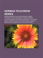 German television series German animated television series, German children's television series, German comedy television series,1157520308,9781157520306