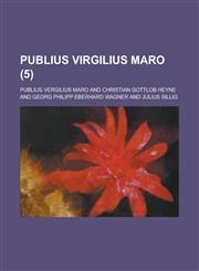 Publius Virgilius Maro Volume 5,123440298X,9781234402983