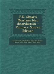 P.D. Skaar's Montana bird distribution - Primary Source Edition,1295846071,9781295846078