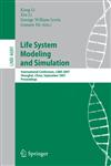 Life System Modeling and Simulation International Conference on Life System Modeling, and Simulation, LSMS 2007, Shanghai, China, September 14-17, 2007. Proceedings,3540747702,9783540747703