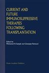 Current and Future Immunosuppressive Therapies Following Transplantation,1402000189,9781402000188