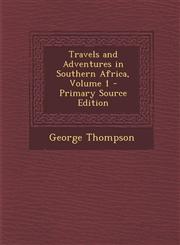 Travels and Adventures in Southern Africa, Volume 1 - Primary Source Edition,1295307464,9781295307463