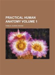 Practical human anatomy Volume 1,1458866807,9781458866806