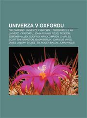 Univerza v Oxfordu Diplomiranci Univerze v Oxfordu, Predavatelji na Univerzi v Oxfordu, John Ronald Reuel Tolkien, Edmond Halley,1233018019,9781233018017