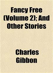 Fancy Free (Volume 2); And Other Stories,1152908359,9781152908352